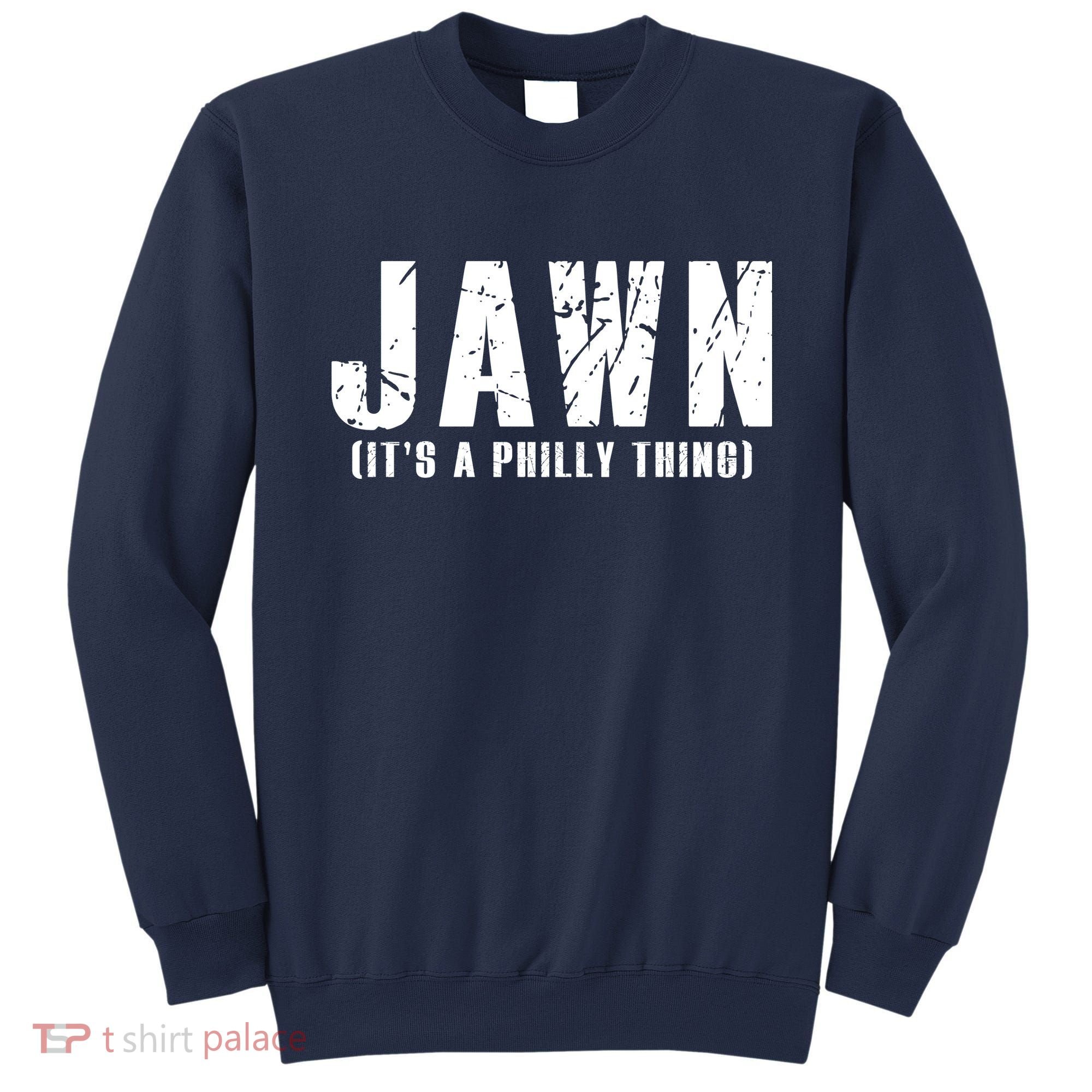 Jawn It's A Philly Thing Philadelphia Fan Pride Sweatshirt