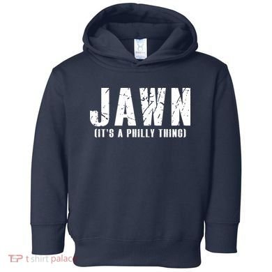 Jawn It's A Philly Thing Philadelphia Fan Pride Toddler Hoodie