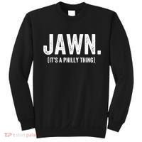 Jawn It's A Philly Thing Philadelphia Fan Pride Love Sweatshirt thumb 0