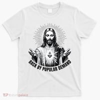 Jesus Is Back By Popular Demand T-Shirt thumb 0