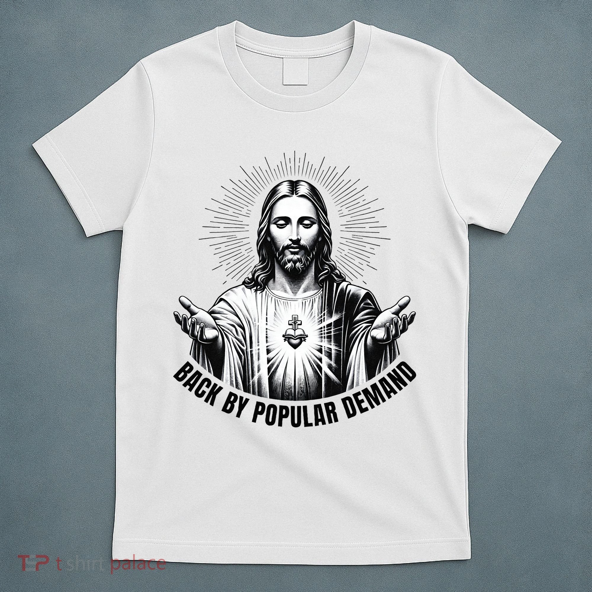 Jesus Is Back By Popular Demand T-Shirt
