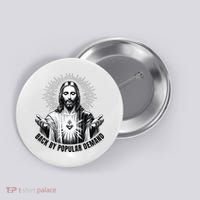 Jesus Is Back By Popular Demand Button thumb 0