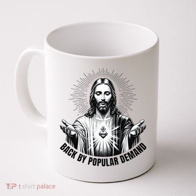 Jesus Is Back By Popular Demand Coffee Mug