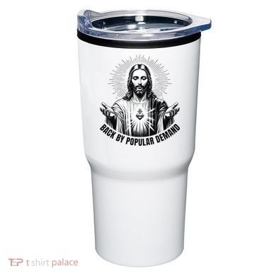 Jesus Is Back By Popular Demand Tumbler