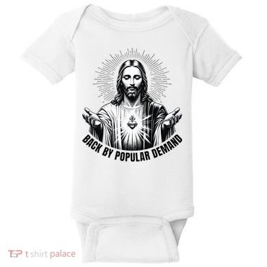 Jesus Is Back By Popular Demand Baby Bodysuit