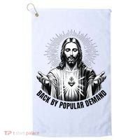 Jesus Is Back By Popular Demand Golf Towel thumb 0