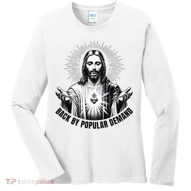 Jesus Is Back By Popular Demand Women's Long Sleeve Shirt