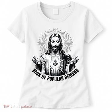 Jesus Is Back By Popular Demand Women's T-Shirt