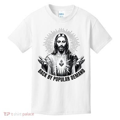 Jesus Is Back By Popular Demand Kids T-Shirt