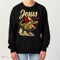 Jesus Is Back Sarcasm Funny Dinosaur Women's Sweatshirt thumb 0