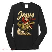 Jesus Is Back Sarcasm Funny Dinosaur Long Sleeve Shirt thumb 0