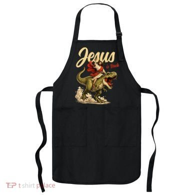 Jesus Is Back Sarcasm Funny Dinosaur Apron