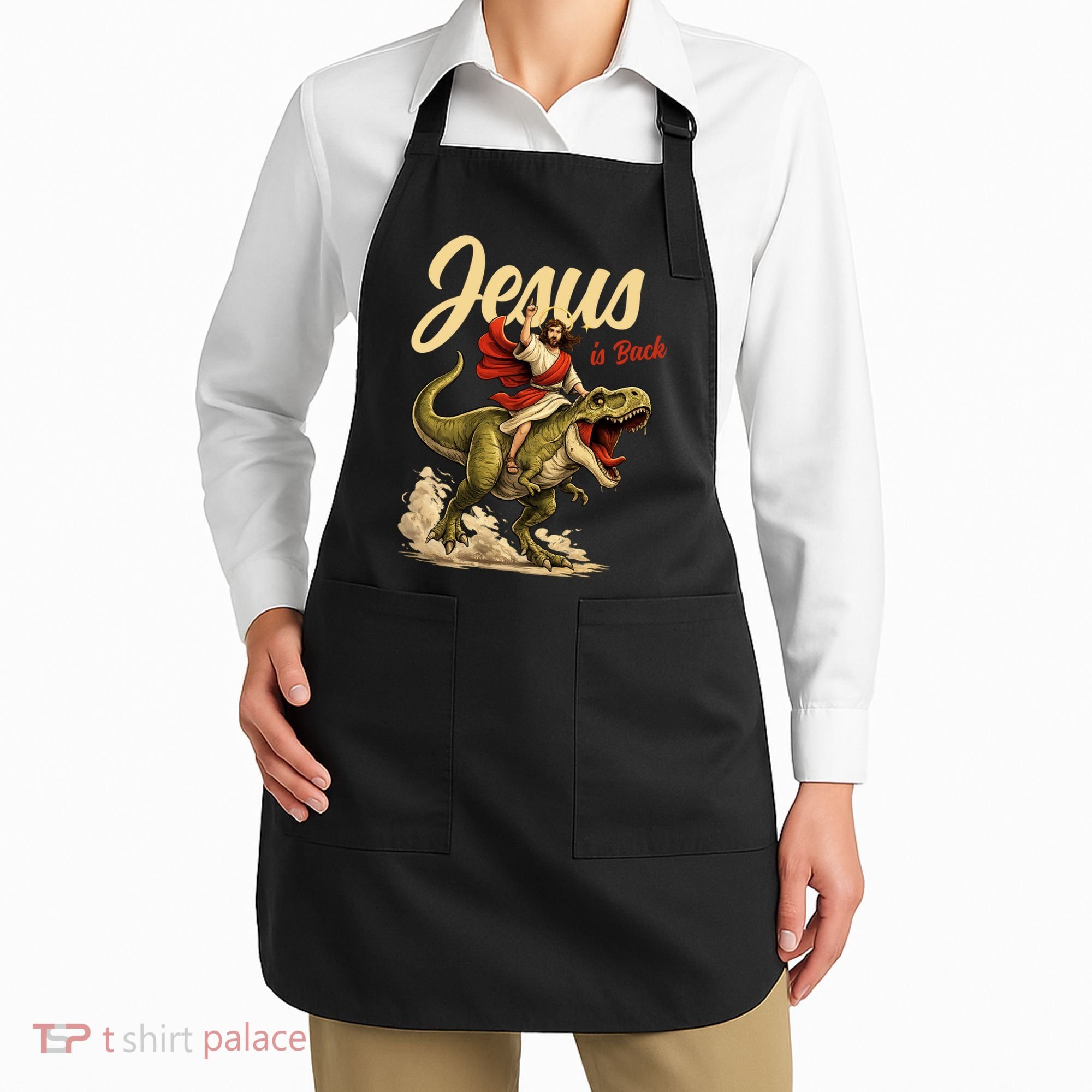Jesus Is Back Sarcasm Funny Dinosaur Apron