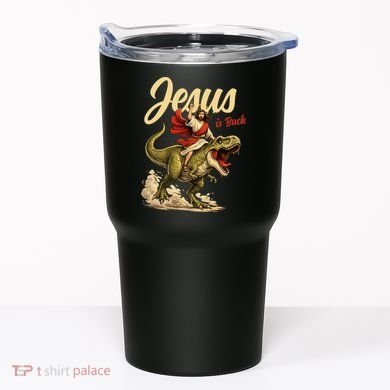Jesus Is Back Sarcasm Funny Dinosaur Tumbler
