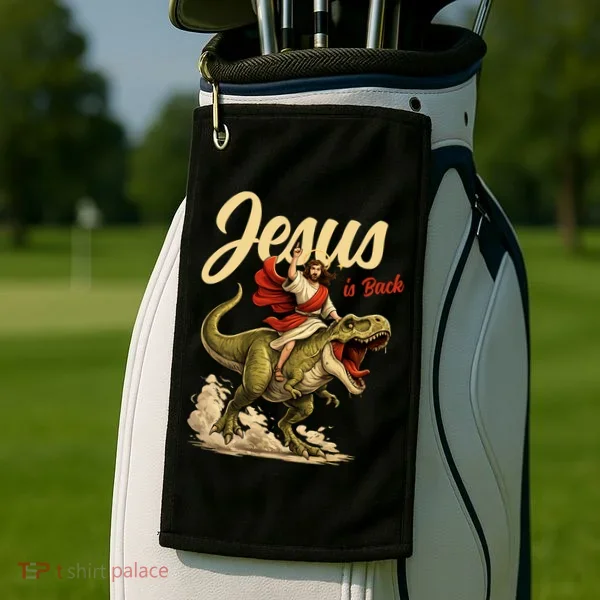 Jesus Is Back Sarcasm Funny Dinosaur Golf Towel