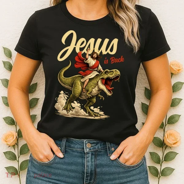 Jesus Is Back Sarcasm Funny Dinosaur Women's T-Shirt