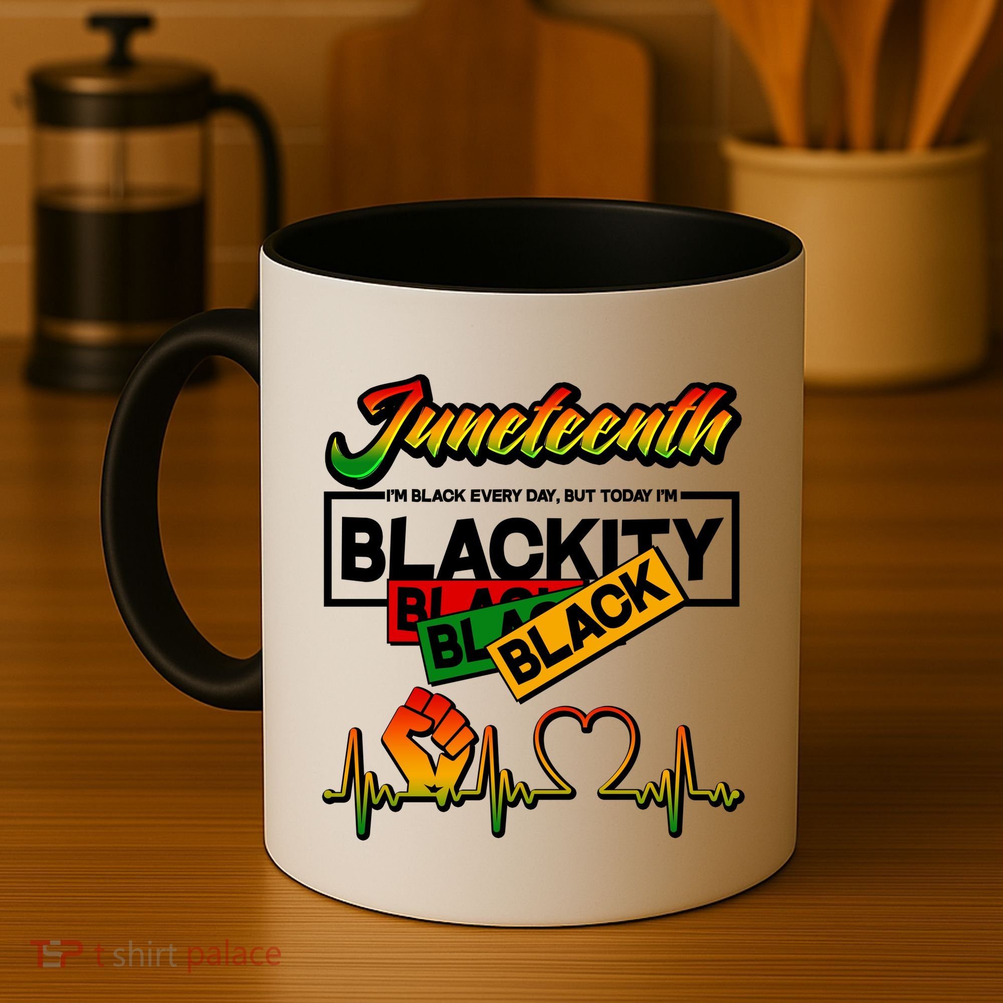 Juneteenth I'm Black Every Day But Today I'm Blackity Black Coffee Mug