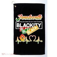 Juneteenth I'm Black Every Day But Today I'm Blackity Black Golf Towel thumb 0