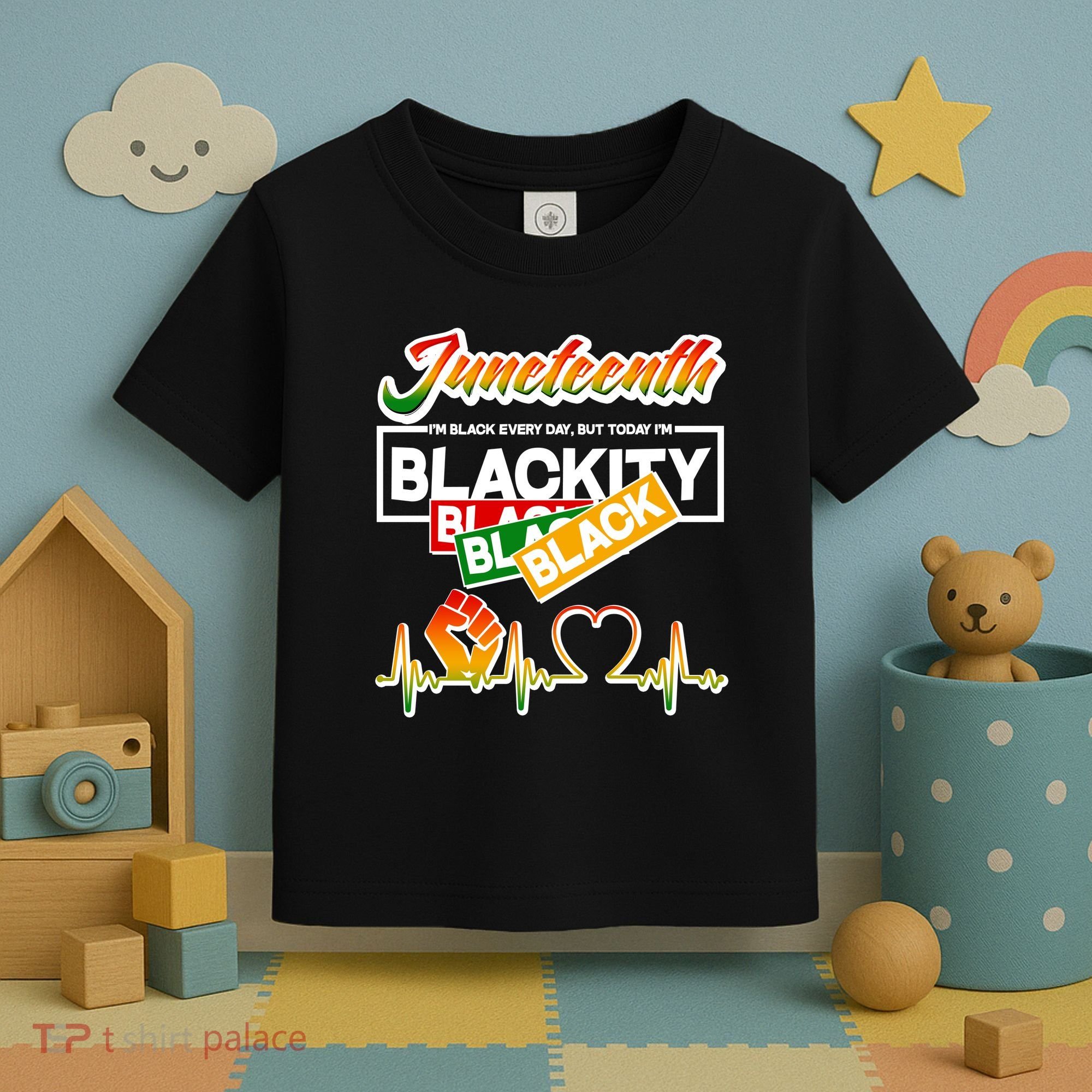 Juneteenth I'm Black Every Day But Today I'm Blackity Black Toddler T-Shirt