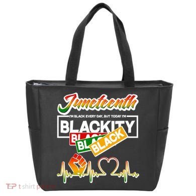 Juneteenth I'm Black Every Day But Today I'm Blackity Black Tote Bag