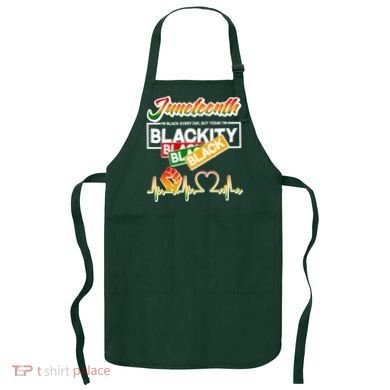 Juneteenth I'm Black Every Day But Today I'm Blackity Black Apron