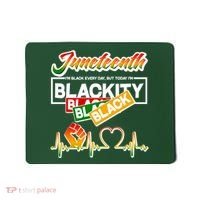 Juneteenth I'm Black Every Day But Today I'm Blackity Black Mousepad thumb 0