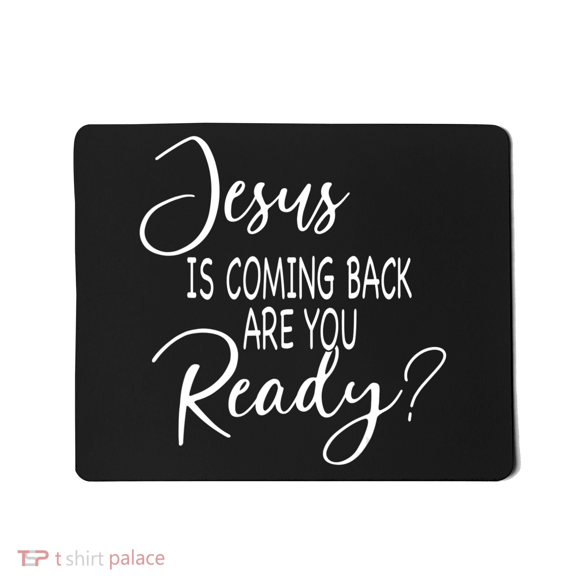 Jesus Is Coming Back Are You Ready Mousepad