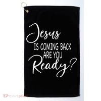 Jesus Is Coming Back Are You Ready Golf Towel thumb 0