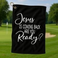 Jesus Is Coming Back Are You Ready Golf Towel thumb 1