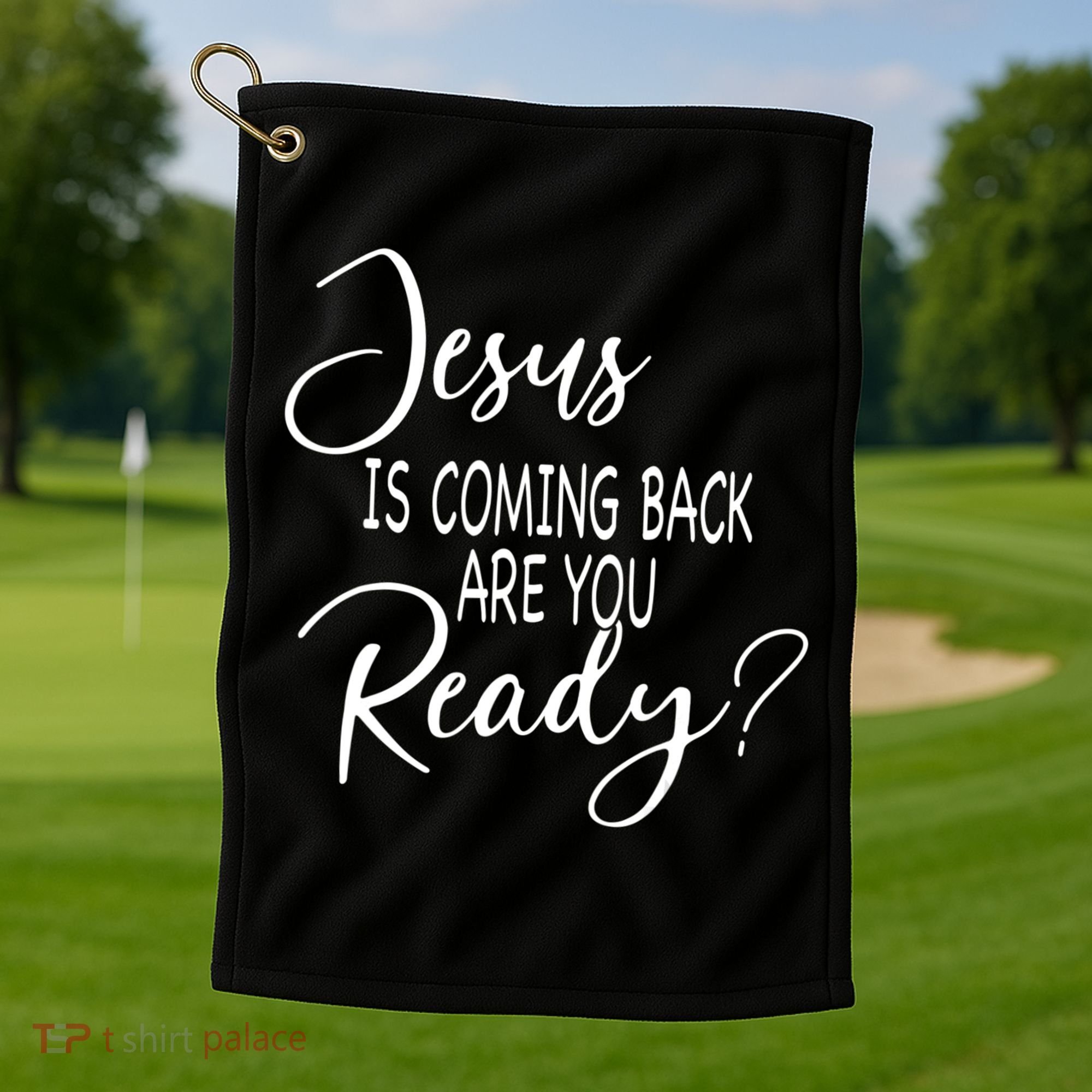 Jesus Is Coming Back Are You Ready Golf Towel