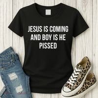 Jesus Is Coming And Boy Is He Pissed Women's T-Shirt thumb 3