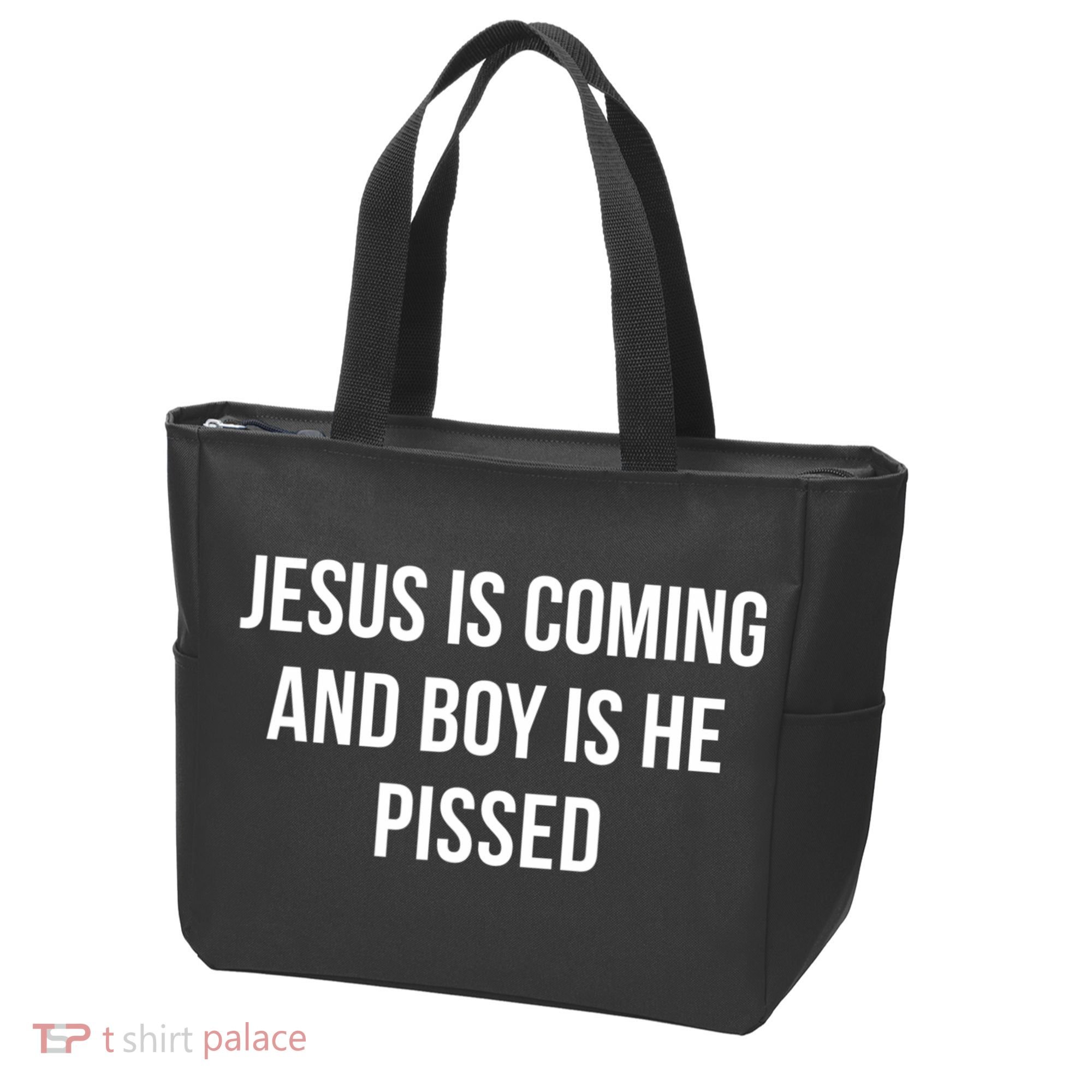 Jesus Is Coming And Boy Is He Pissed Tote Bag