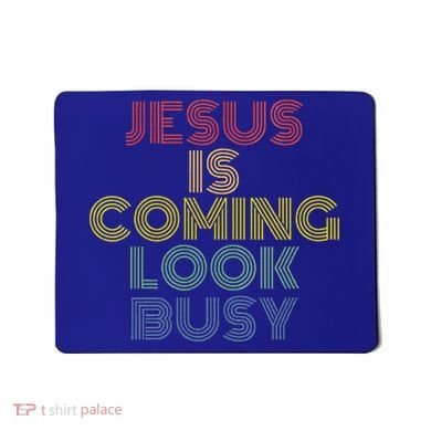 Jesus Is Coming Look Busy Retro 70s Vintage Mousepad