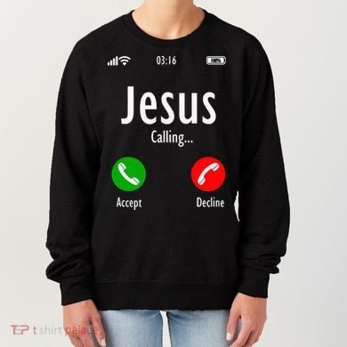 Jesus Is Calling Christian T Women's Sweatshirt