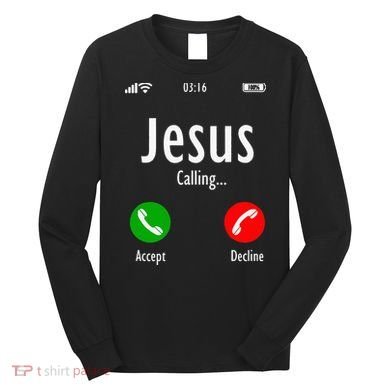 Jesus Is Calling Christian T Long Sleeve Shirt