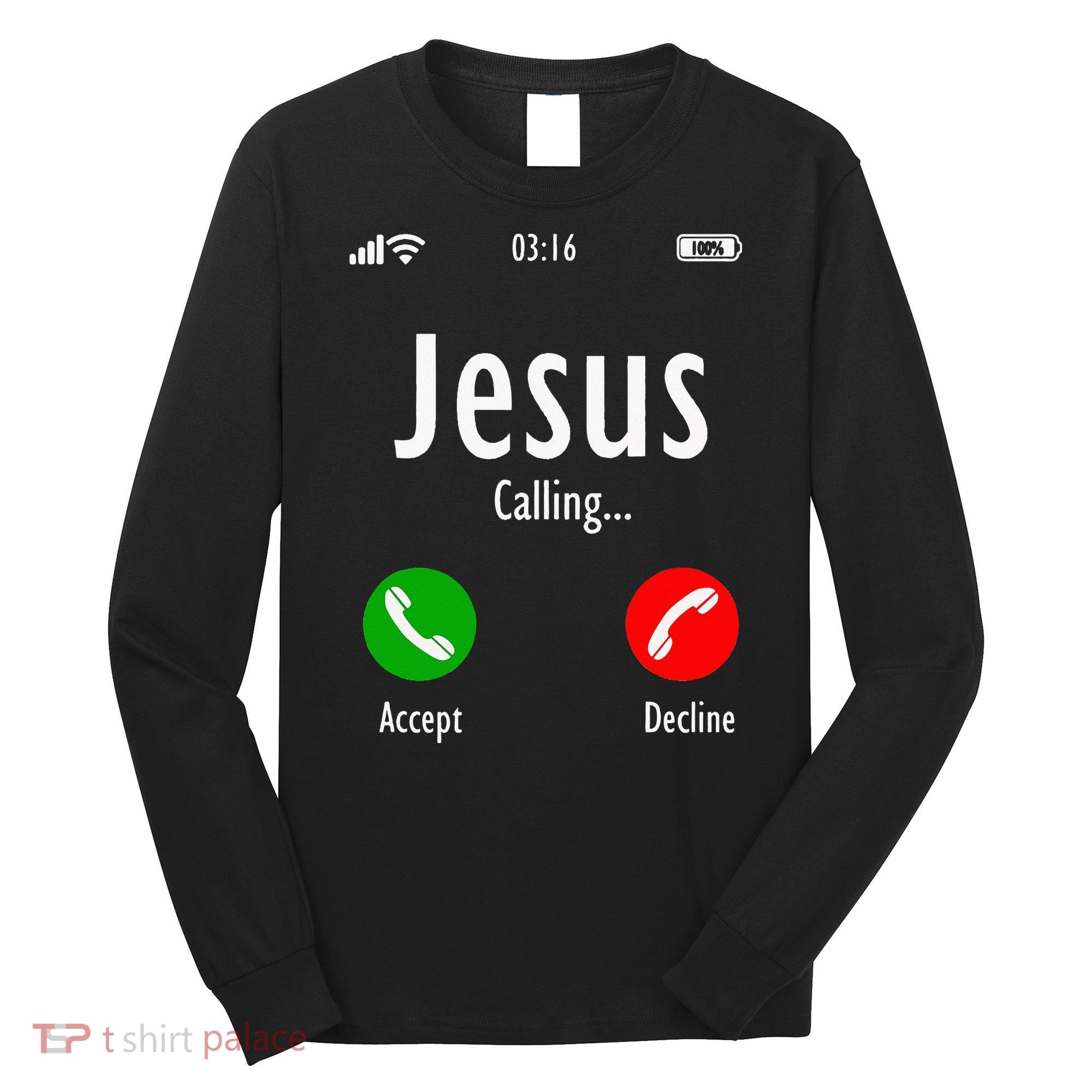 Jesus Is Calling Christian T Long Sleeve Shirt
