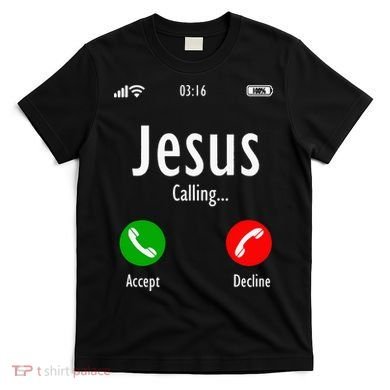 Jesus Is Calling Christian T T-Shirt