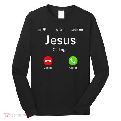 Jesus Is Calling Christian Long Sleeve Shirt
