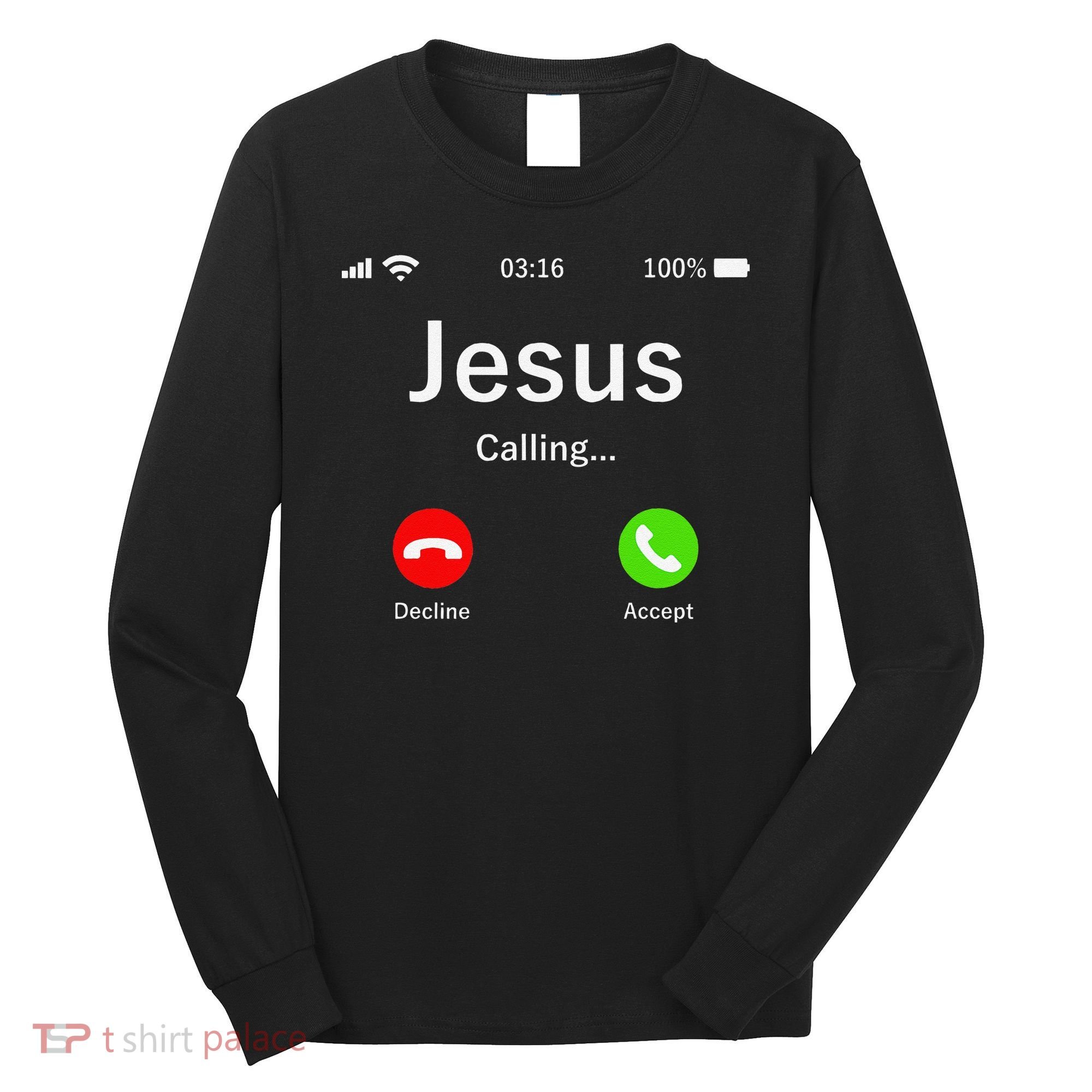 Jesus Is Calling Christian Long Sleeve Shirt
