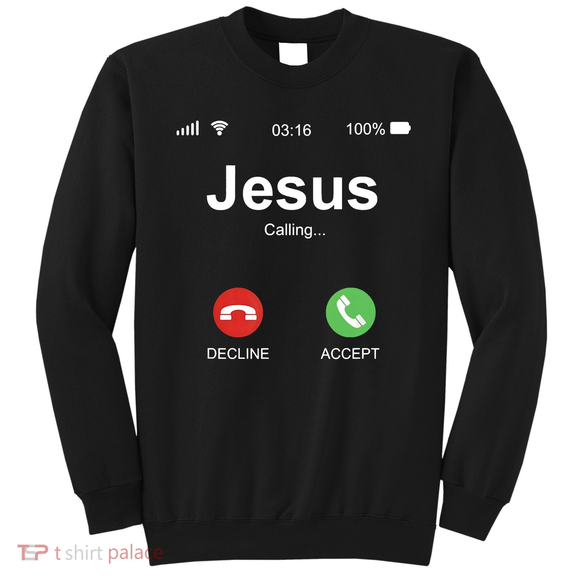 Jesus Is Calling Funny Christian Gifts For Men Women Sweatshirt