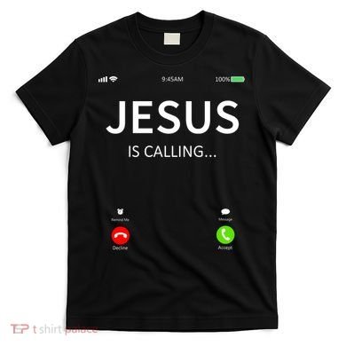 Jesus Is Calling Christian T-Shirt