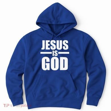 Jesus Is God Hoodie