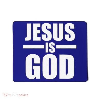 Jesus Is God Mousepad