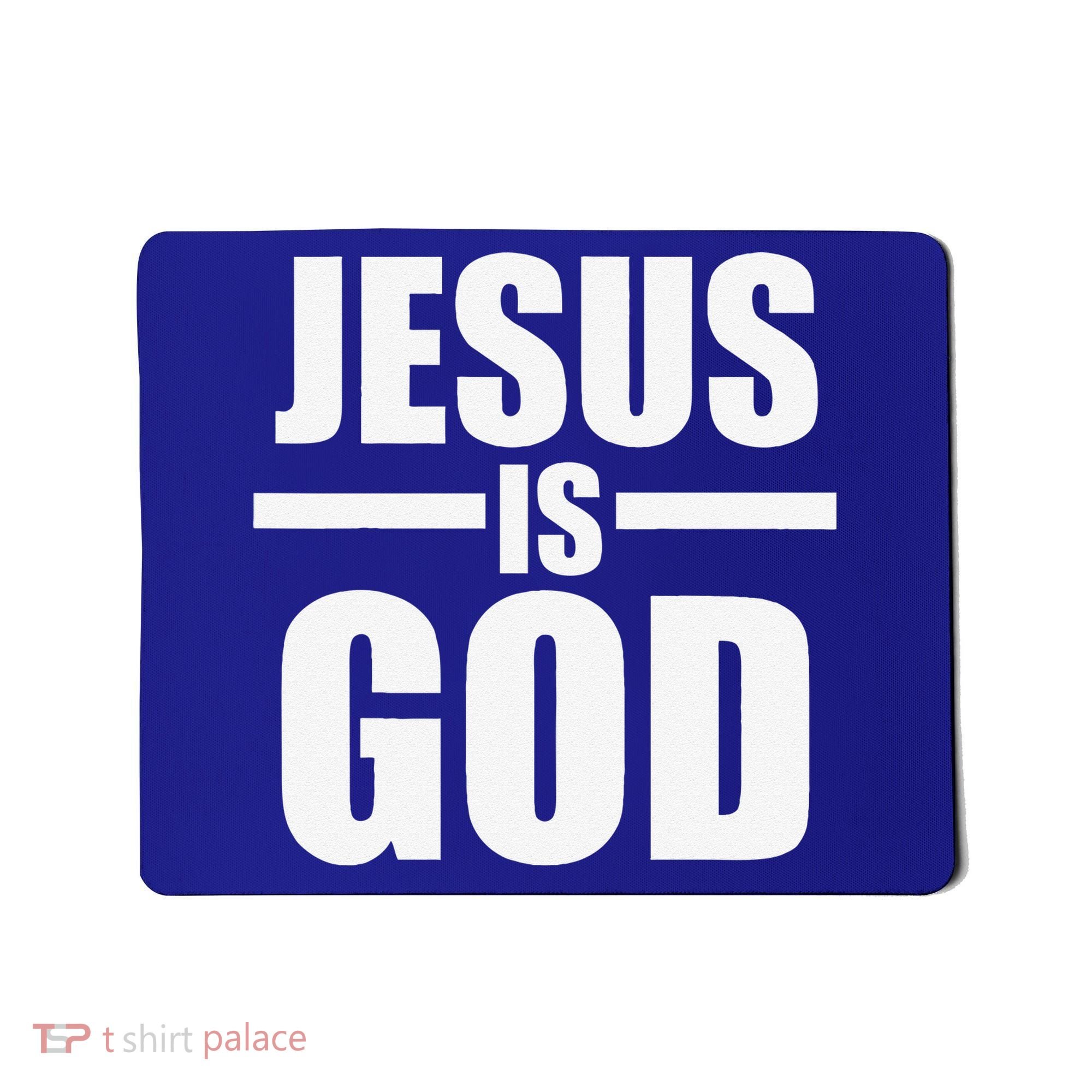 Jesus Is God Mousepad