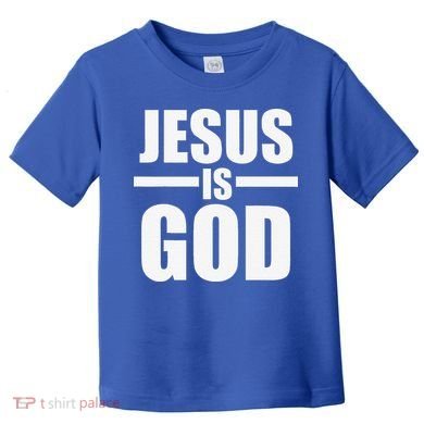Jesus Is God Toddler T-Shirt