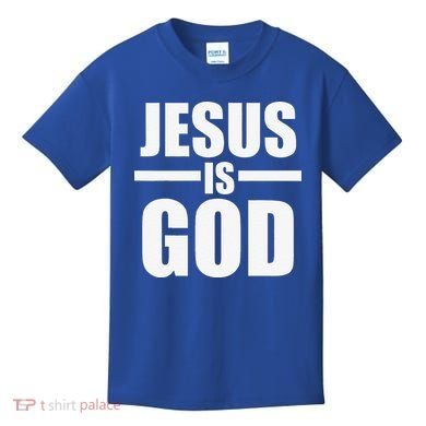 Jesus Is God Kids T-Shirt