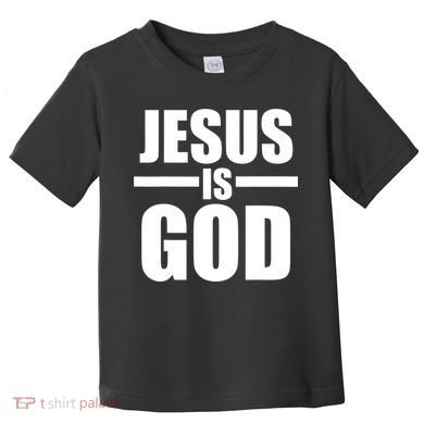 Jesus Is God Toddler T-Shirt