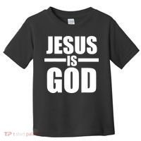 Jesus Is God Toddler T-Shirt thumb 0