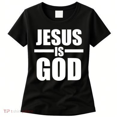 Jesus Is God Women's T-Shirt