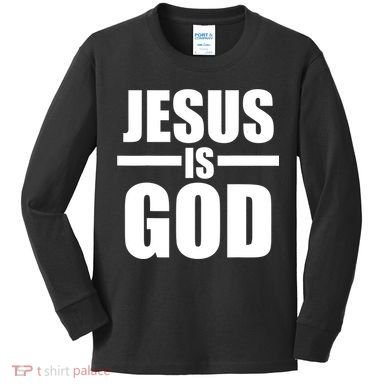 Jesus Is God Kids Long Sleeve Shirt